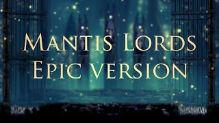 Mantis Lords  Epic Version [upl. by Osber]