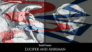 Lucifer and Ahriman by Rudolf Steiner [upl. by Tunk]