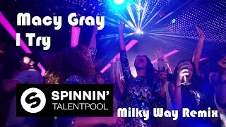 Macy Gray  I Try Milky Way Remix [upl. by Essinger523]