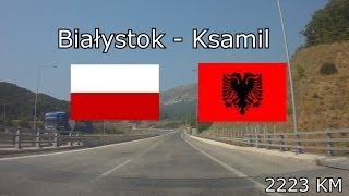 Białystok Poland  Ksamil Albania 2223 km x16 2013 [upl. by Anilosi]