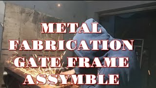 GATE FRAME ASSYMBLE METAL FABRICATION [upl. by Yot]