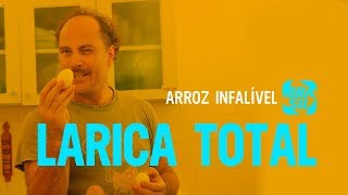 Larica Total l Arroz Infalível EP04 [upl. by Applegate]