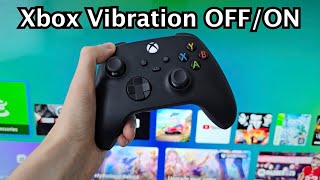 Xbox How to Turn OFFON Controller Vibration Series X S One [upl. by Yevol]