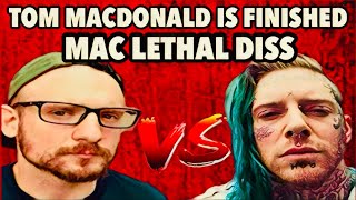 MAC LETHAL DESTROYED TOM MACDONALD  HE HAS TO QUIT RAPPING “BEST YOUTUBE DISS” [upl. by Sevik]