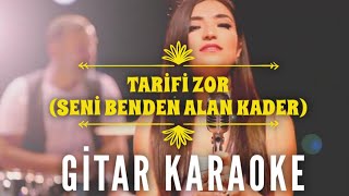 Tarifi Zor  Gitar Karaoke Seni Benden Alan Kader [upl. by Coppinger393]