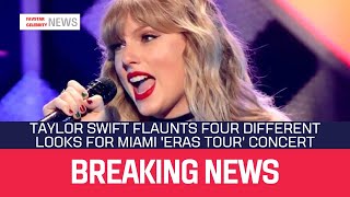 Taylor Swift flaunts four different looks for Miami Eras Tour concert [upl. by Conall799]