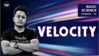 What is Velocity Full Concept of Velocity  Basic Science Series EP10  Spectrum by Vedantu [upl. by Erodaeht619]