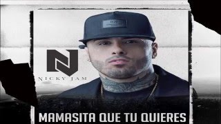 Mamasita Que Tu Quieres Official Music 2016  Nicky Jam Ft Daddy Yankee Zion J Alvarez [upl. by Airuam]