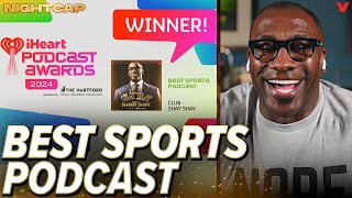 Shannon Sharpe reacts to Club Shay Shay winning Best Sports Podcast award  Nightcap [upl. by Michon299]