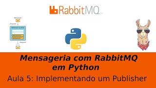 RabbitMQ com Python 5  Implementando um Publisher [upl. by Akeit]