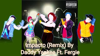 Impacto Remix By Daddy Yankee Ft Fergie Fanmade Mashup [upl. by Desmund944]