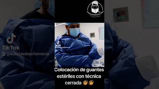 Colocación de guantes estériles con técnica cerrada 👉✅️ enfermeria estudiantedeenfermeria salud [upl. by Ayotak592]