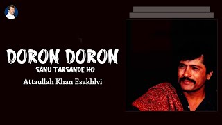 Doron Doron Sanu Tarsande Ho  Attaullah Khan Esakhelvi [upl. by Tnomed871]