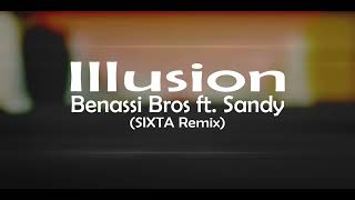 Benassi Bros ft Sandy  Illusion SIXTA Remix [upl. by Animsaj]