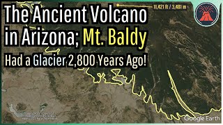 The Ancient Volcano in Arizona Mount Baldy amp Its Glaciers [upl. by Bergerac]