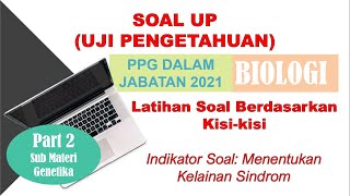 Soal UP Biologi PPG Daljab  Sub Materi Genetika  Menentukan Kelainan Sindrom Part 2 [upl. by Aknayirp]