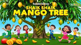 quot🎶 SHAIK SHAIK Mango Tree  Fun amp Catchy Nursery Rhymes for Kids 🍋✨quot [upl. by Nereus]