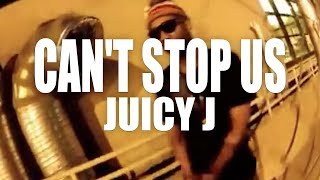 Juicy J quotCant Stop Usquot Official Music Video [upl. by Inafetse]