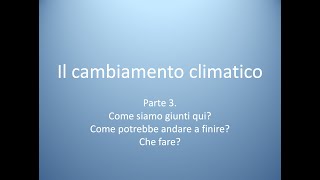 Cambiamento climatico  Parte III [upl. by Fotinas]