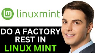 HOW TO DO A FACTORY RESET LINUX MINT 2024 FULL GUIDE [upl. by Stander909]