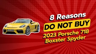 2023 Porsche 718 Boxster Spyder  8 Reasons NOT to Buy 😱🚫 [upl. by Adnilab]