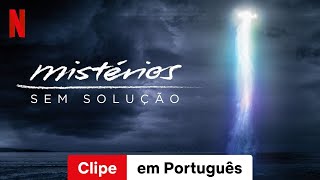 Mistérios sem Solução Temporada 5 Clipe  Trailer em Português  Netflix [upl. by Hogg821]