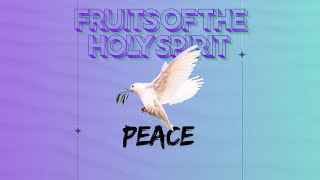 FRUIT OF THE HOLY SPIRITPEACE [upl. by Eloc]