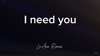 LeAnn Rimes  I need you lyrics [upl. by Ahsercul]