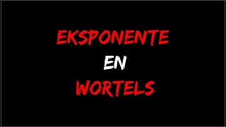 Eksponente  Wortels [upl. by Nazus]