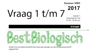 Biologie examen VWO 2017 eerste tijdvak vraag 1 tm 7 [upl. by Ainimreh]