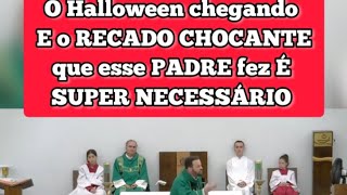 FOI A POUCO ATENÇÃO⚠️⚠️ VEJAM ESSE VÍDEO EM PLENA SEMANA DO HALLOWEEN PADRE SOLTA ESSA B0MBA [upl. by Odnomar]