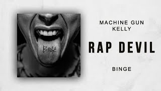 Machine Gun Kelly  Rap Devil Binge [upl. by Vivle]