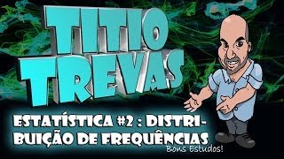 Estatística Básica 2 Distribuição de Frequências parte 1 [upl. by Amr]