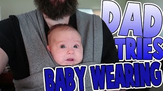 Dad Tries Baby Wearing  Family Baby Vlogs [upl. by Pillsbury887]