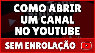 Como Abrir um Canal no YouTube 2024 [upl. by Tabby]