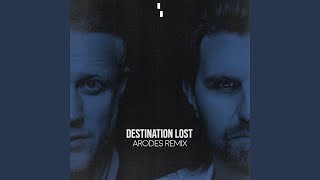 Destination Lost Arodes Remix [upl. by Calendra]