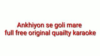 Ankhiyon se goli maare full free original karaoke [upl. by Jude]