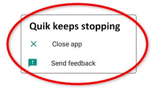 How To Fix Quik App Keeps Stopping Error Android amp Ios  Fix Quik App Not Open Problem [upl. by Aicena]