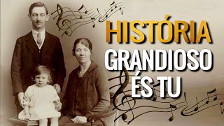 A HISTÓRIA DO HINO GRANDIOSO ÉS TU  HARPA CRISTÃ 526 [upl. by Sseb947]