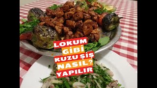 LOKUM GİBİ KUŞBAŞI NASIL YAPILIR KUZU ŞİŞ  ŞİŞ KEBAP TARİFİ [upl. by Munniks968]