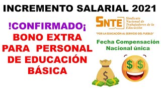 INCREMENTO SALARIAL 2021 RESPUESTA NACIONAL SEP SNTE pago extra para personal educativo [upl. by Faruq]