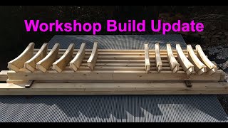 Green Woodworking Workshop Build Update [upl. by Amrak511]