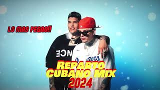 Mix  Reparto Cubano 2024 Dany Ome Kevincito El Chulo Skarlet L Kimii Wampi El Taiger [upl. by Bonucci]