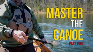 MASTER the CANOE  Part Two  How to Paddle a Canoe [upl. by Pallua]