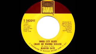 1971 HITS ARCHIVE Inner City Blues Make Me Wanna Holler  Marvin Gaye mono 45 [upl. by Ynner]