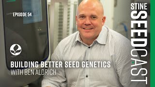 Building Better Seed Genetics With Ben Aldrich [upl. by Cahan]