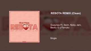 Rebota Remix Clean  Guaynaa Ft Sech Nicky Jam Becky G y Farruko [upl. by Nahtannoj100]