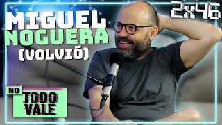 NO TODO VALE CON MIGUEL NOGUERA OTRA VEZ [upl. by Justen]