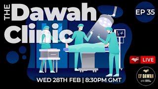 The Dawah Clinic Episode 35 [upl. by Lateh]