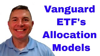 Vanguard ETF Investment Allocation Models [upl. by Nodanrb]